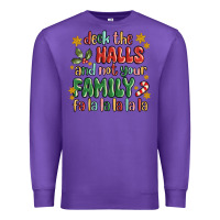 Purple deck the halls and not your family fa la la la laa Premium Sweatshirt - MaliasSmallBusiness