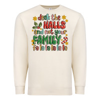 Sandshell deck the halls and not your family fa la la la laa Premium Sweatshirt - MaliasSmallBusiness