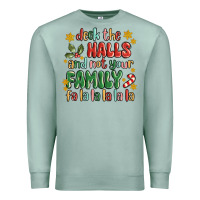 Seafoam deck the halls and not your family fa la la la laa Premium Sweatshirt - MaliasSmallBusiness