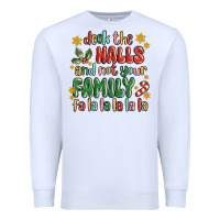 White deck the halls and not your family fa la la la laa Premium Sweatshirt - MaliasSmallBusiness