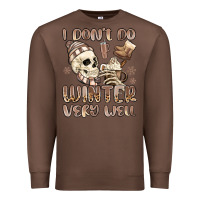 Chestnut i don't do winter very well Premium Sweatshirt - MaliasSmallBusiness