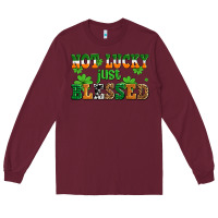 Burgundy not lucky just blessed Long Sleeve Tee - AdoDesignShop