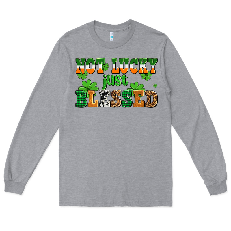 Not Lucky Just Blessed Long Sleeve Tee by AdoDesignShop | Teevron