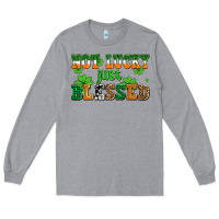 Heather Grey not lucky just blessed Long Sleeve Tee - AdoDesignShop