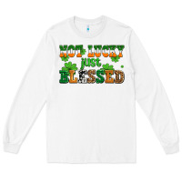 White not lucky just blessed Long Sleeve Tee - AdoDesignShop