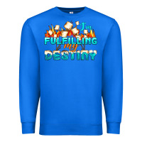 True Royal camp im fulfilling my destiny Premium Sweatshirt - NancyCooperArtShop