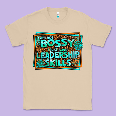 I Am Not Bossy I Just Have Leadership Skills Classic Tee Designed By Adodesignshop