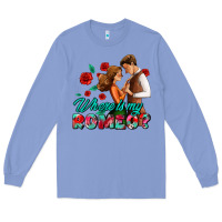 Colony Blue where is my romeo Long Sleeve Tee - AdoDesignShop
