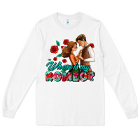 White where is my romeo Long Sleeve Tee - AdoDesignShop