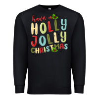 Black have a holly jolly christmas Premium Sweatshirt - MaliasSmallBusiness