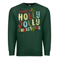 Sports Green have a holly jolly christmas Premium Sweatshirt - MaliasSmallBusiness