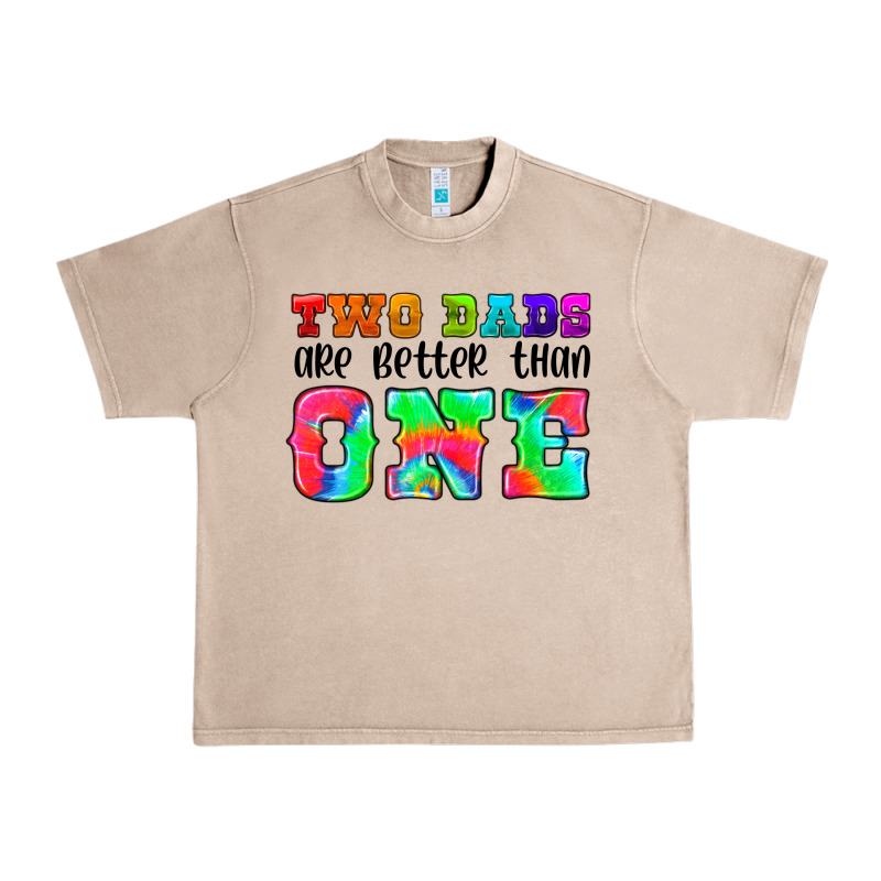 Two Dads Are Better Than One Urban Heavy Tee by HRA Design Shop | Teevron