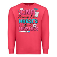 Cardinal cna because even nurses need heroes Premium Sweatshirt - MaliasSmallBusiness