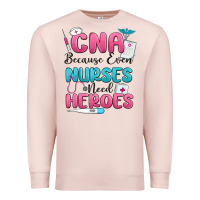 Pale Pink cna because even nurses need heroes Premium Sweatshirt - MaliasSmallBusiness