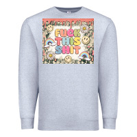 Heather Grey fuck this shit Premium Sweatshirt - MaliasSmallBusiness