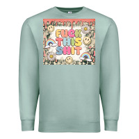 Seafoam fuck this shit Premium Sweatshirt - MaliasSmallBusiness