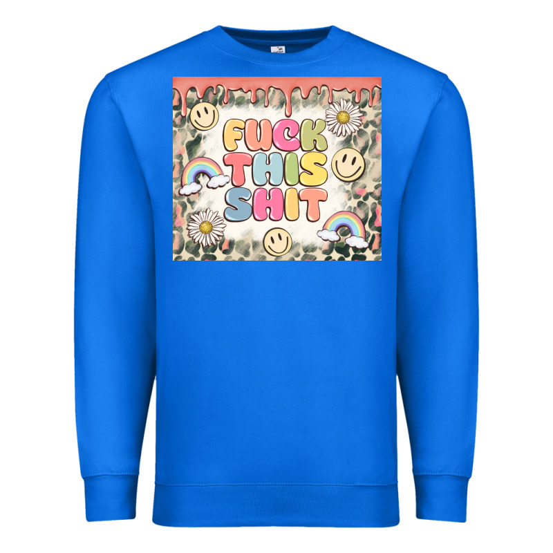 Fuck This Shit Premium Sweatshirt by MaliasSmallBusiness | Teevron