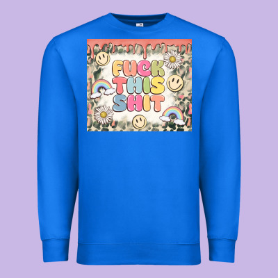 Fuck This Shit Premium Sweatshirt Designed By Maliassmallbusiness