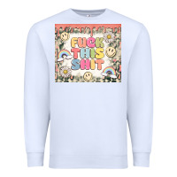 White fuck this shit Premium Sweatshirt - MaliasSmallBusiness