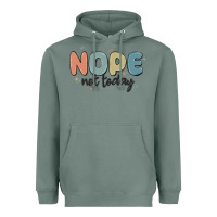 Sage nope not today Heavyweight Hoodie - MaliasSmallBusiness