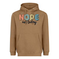 Toasted Coconut nope not today Heavyweight Hoodie - MaliasSmallBusiness