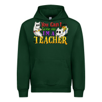 Forest Green You Can't Scare Me I'm a Teacher Urban Hoodie - texasbilliewilder