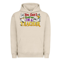 Pigment French Oak You Can't Scare Me I'm a Teacher Urban Hoodie - texasbilliewilder