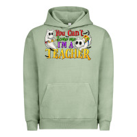 Pigment Oil Green You Can't Scare Me I'm a Teacher Urban Hoodie - texasbilliewilder