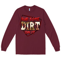 Burgundy rub some dirt on it baseball Long Sleeve Tee - Jasminsmagicworld