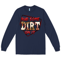 Navy rub some dirt on it baseball Long Sleeve Tee - Jasminsmagicworld