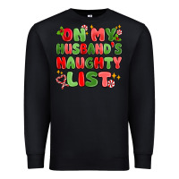 Black on my husband's naughty list Premium Sweatshirt - MaliasSmallBusiness