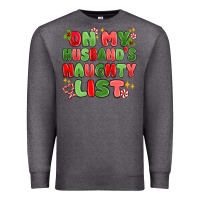 Charcoal Heather on my husband's naughty list Premium Sweatshirt - MaliasSmallBusiness