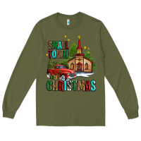 Army Green small town christmas church western truck Long Sleeve Tee - AdoDesignShop