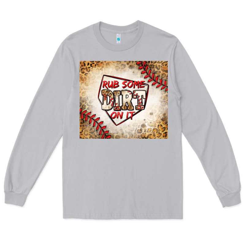 Rub Some Dirt On It Baseball Long Sleeve Tee by Jasminsmagicworld | Teevron