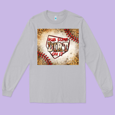 Rub Some Dirt On It Baseball Long Sleeve Tee Designed By Jasminsmagicworld