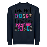Navy ı'm not bossy ı just have leadership skills Heavyweight Sweatshirt - FaDigitalArtStudio