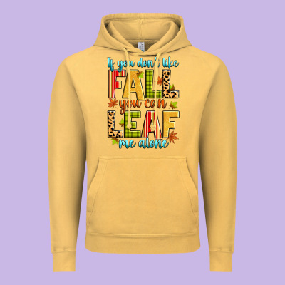 If You Don't Like Fall You Can Leaf Me Alone Vintage Hoodie Designed By Zillion Design Studio