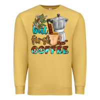 Antique Gold coffee cups but first coffee Premium Sweatshirt - NancyCooperArtShop