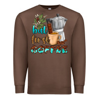 Chestnut coffee cups but first coffee Premium Sweatshirt - NancyCooperArtShop