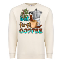Sandshell coffee cups but first coffee Premium Sweatshirt - NancyCooperArtShop