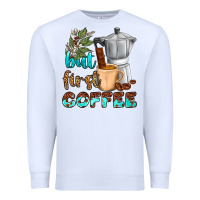 White coffee cups but first coffee Premium Sweatshirt - NancyCooperArtShop