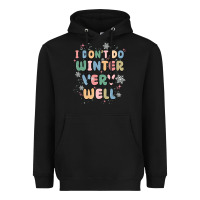 Black i dont do winter very well Heavyweight Hoodie - MaliasSmallBusiness