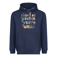 Navy i dont do winter very well Heavyweight Hoodie - MaliasSmallBusiness