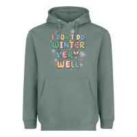 Sage i dont do winter very well Heavyweight Hoodie - MaliasSmallBusiness