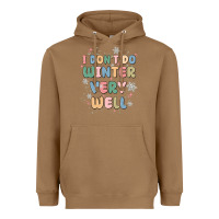 Toasted Coconut i dont do winter very well Heavyweight Hoodie - MaliasSmallBusiness