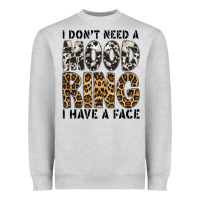 Heather Grey i dont need a mood ring i have a face Heavyweight Sweatshirt - CowhideDigitalArt