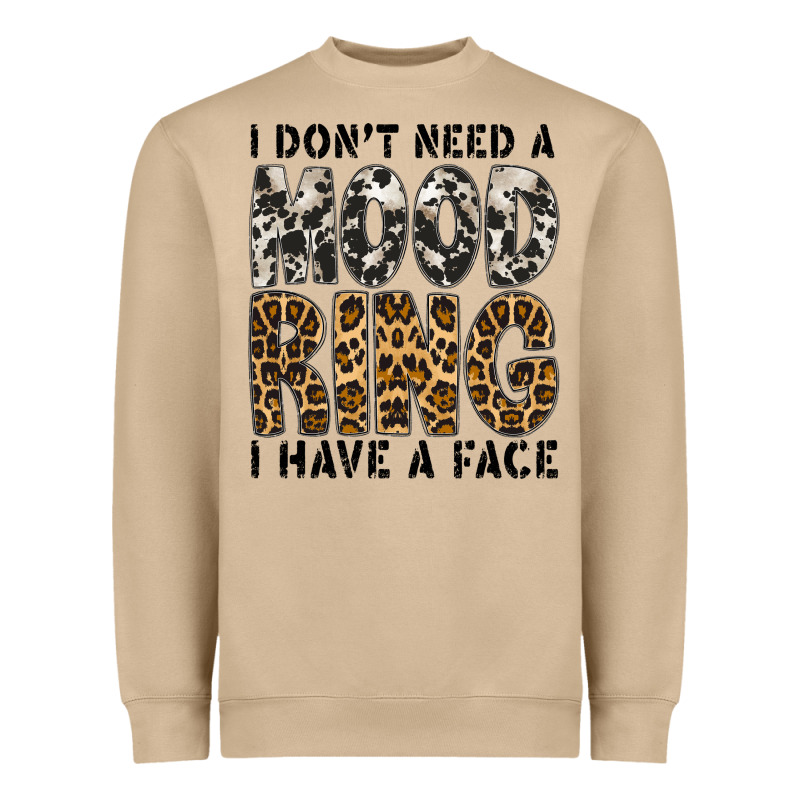 I Dont Need A Mood Ring I Have A Face Heavyweight Sweatshirt by CowhideDigitalArt | Teevron