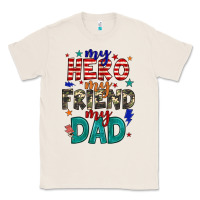 Natural my hero my friend my dad Classic Tee - JahusDesignShop