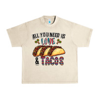 Sandshell All You Need Is Love And Tacos Urban Heavy Tee - CowhideDigitalArt