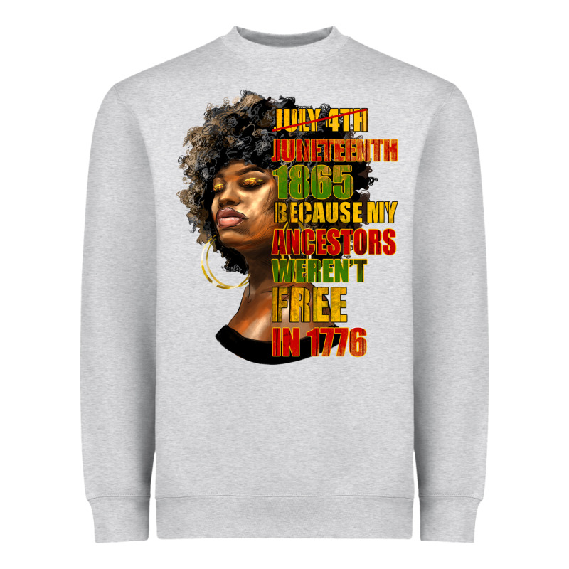 Juneteenth 1885 Because My Ancestors Weren't Free In 1776 Black Woman Heavyweight Sweatshirt by HRA Design Shop | Teevron